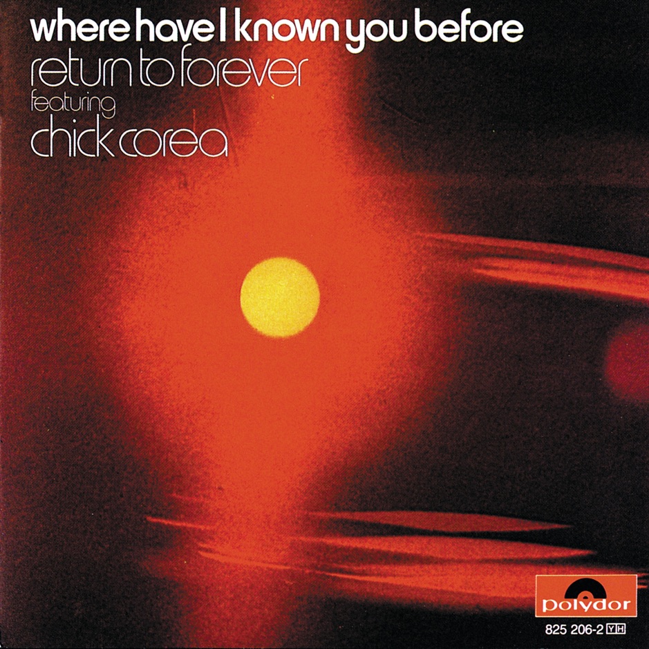 Return to Forever - Where Have i Known You Before